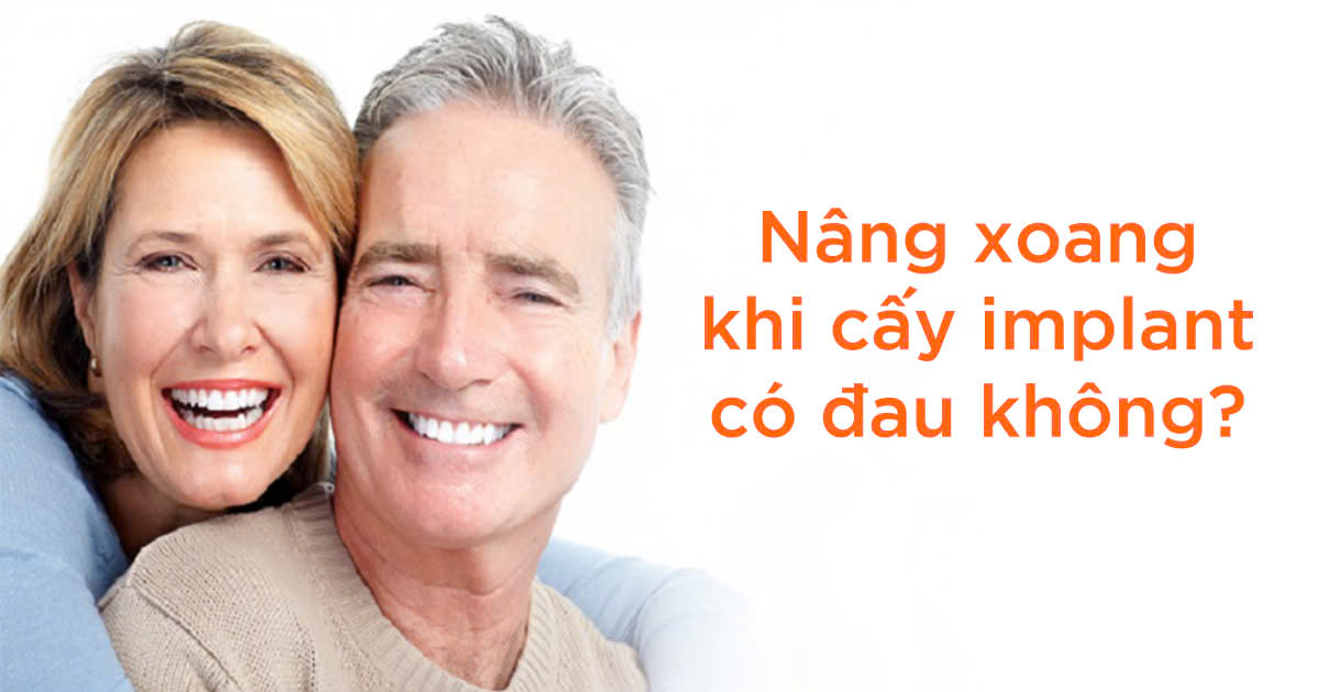 Nâng xoang khi cấy implant có đau không?