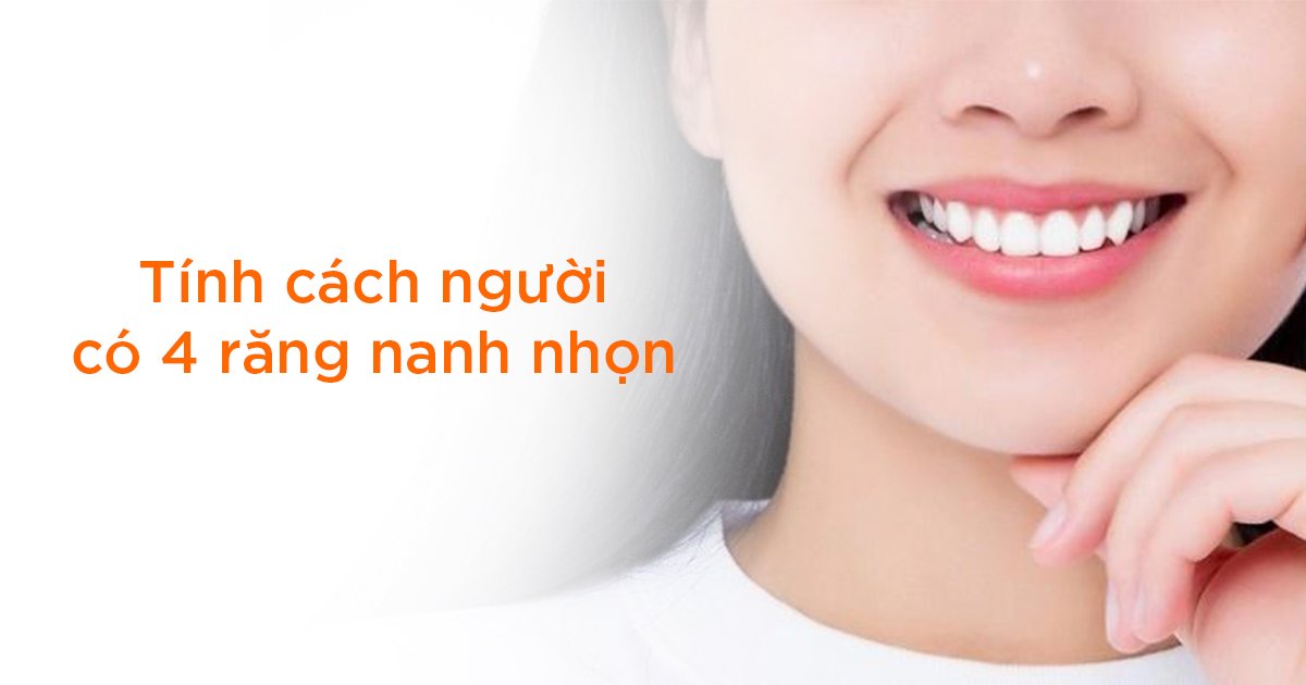 Tính cách người có 4 răng nanh nhọn